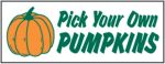 #P8PUMPYO "Pick Your Own Pumpkins" 3 ft x 8 ft Banner
