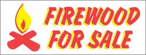 Item No P8FIRE4SALEHD "Firewood For Sale" 3 ft x 8 ft Heavy Duty Banner