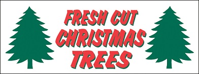 Item No P8XMSTRHD "Fresh Cut Christmas Trees" Heavy Duty Banner
